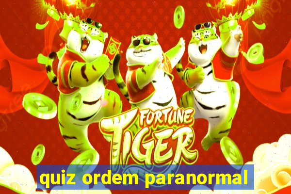 quiz ordem paranormal